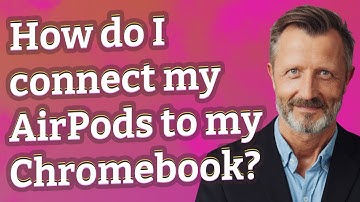 How do I connect my AirPods to my Chromebook?