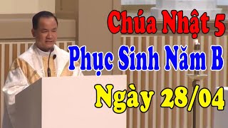 (NGÀY 28/04) CHÚA NHẬT 5 PHỤC SINH NĂM B - Bài Giảng Ý Nghĩa Của Lm Phạm Tĩnh | Công Giáo Yêu Thương