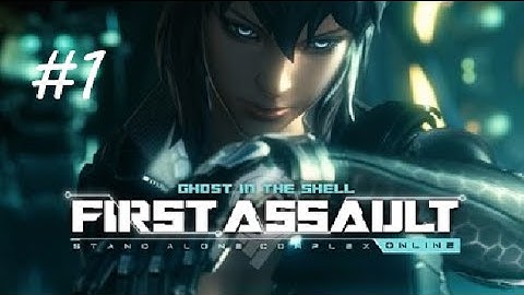 Ghost in the Shell: Stand Alone Complex - First Assault Online (part 1)
