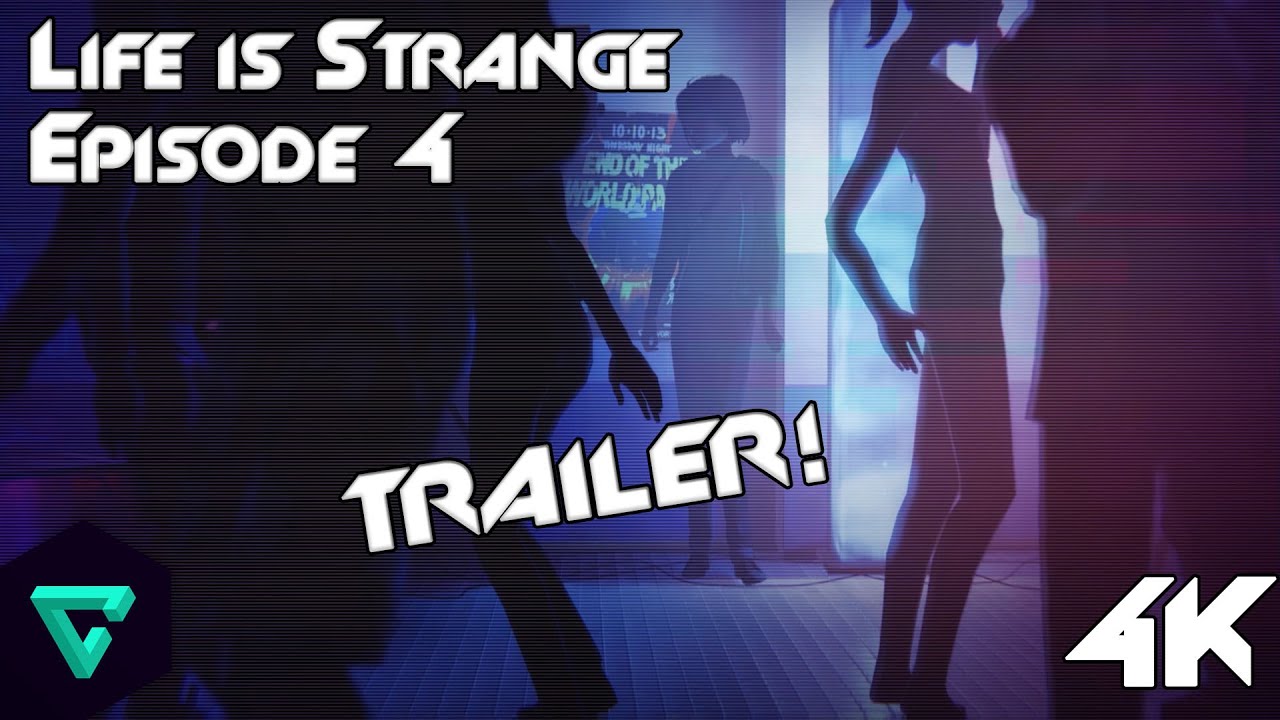 Life is Strange - Episode 4 TRAILER! [4K]