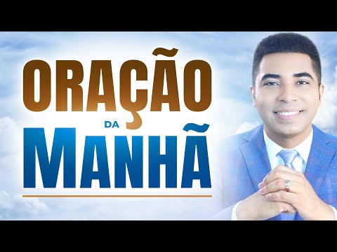ORAÇÃO DA MANHÃ HOJE - DIA 08 DE MAIO 