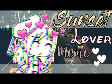 [ 🌷 ]Sunset Lover | Meme | GachaVerse [ 🌷 ]