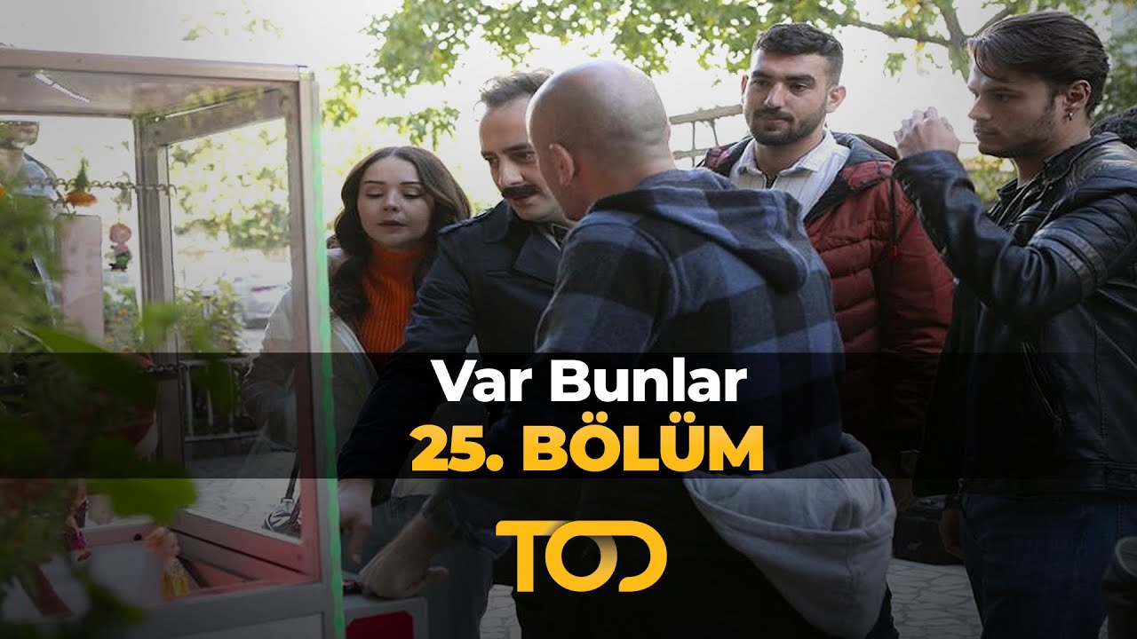 Var Bunlar 25. Bölüm