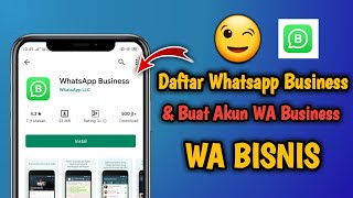 Cara Membuat Whatsapp Business & Cara Menggunakan Whatsapp Business Bagi Pemula