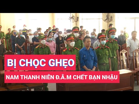 Video Nam thanh niên giết chết bạn nhậu vì bị chọc ghẹo - youtube