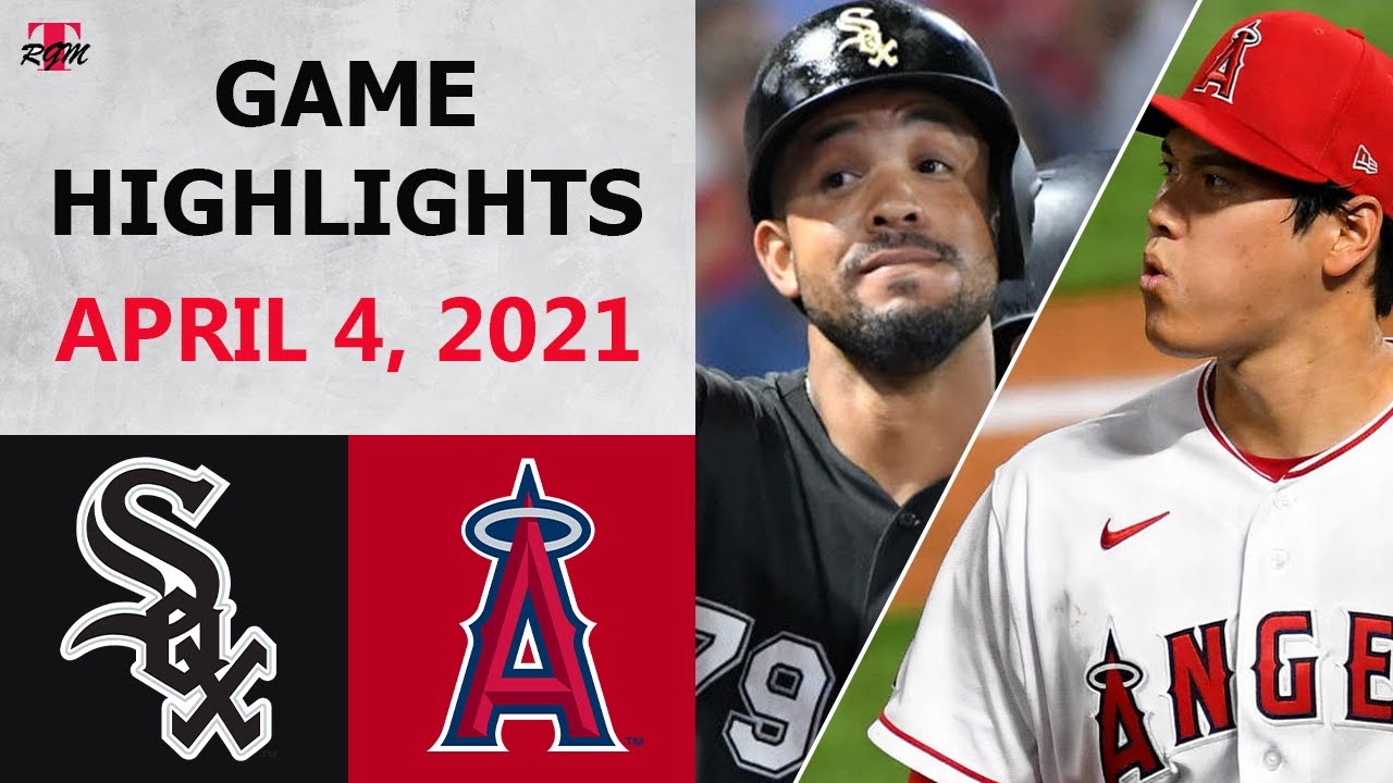 Chicago White Sox vs. Los Angeles Angels Highlights April 4, 2021