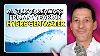 My 3 Big Takeaways from a Year on Hydrogen Water