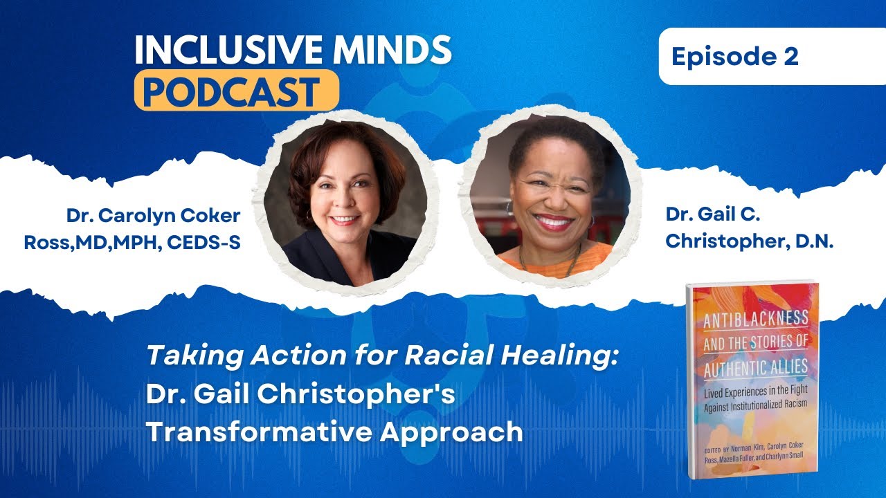 Taking Action for Racial Healing: Dr. Gail Christopher's Transformative Approach