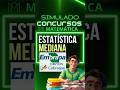 EMBRAPA -SIMULADO CONCURSO-BANCA CESPE: ESTATÍSTICA MEDIANA