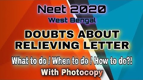 What is Relieving Letter // When will I need this // How can I get it // Neet 2020 // West Bengal