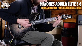 No Talking...Just Tones | Mayones Aquila Elite S 6 Trans Natural Fade Black Burst Out Gloss