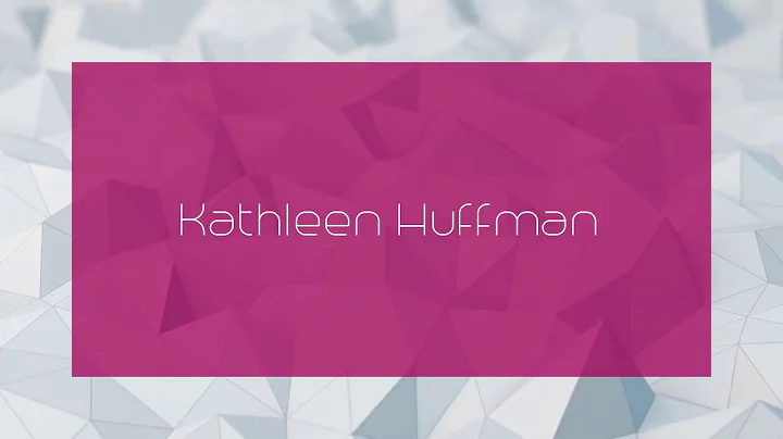 Kathleen Huffman - appearance