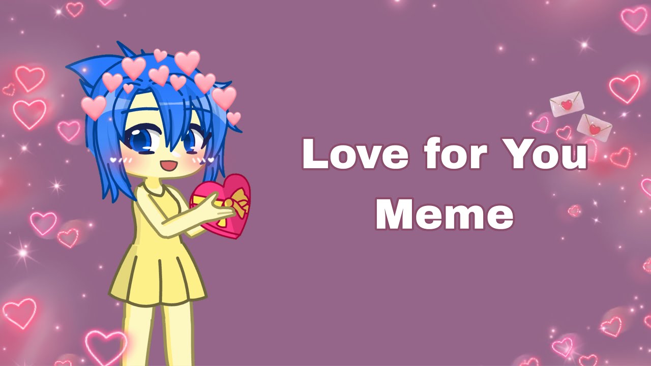 Love for You Meme // Inside Out 2 // Gacha Life 2 ~ ♡ - YouTube