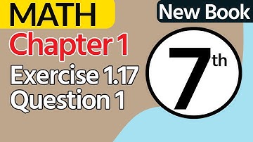 Class 7 Math Chapter 1 - Exercise 1.17 Question 1 - 7th Class Math New Book Unit 1