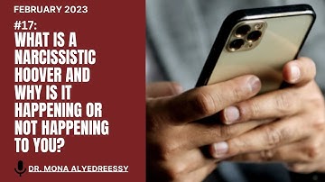 17 | What is a Narcissistic Hoover and Why Is It Happening or Not Happening to You?