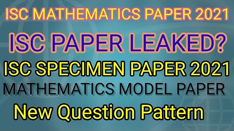 ISC MATHEMATICS PAPER2021 LEAKED?ISC SPECIMEN PAPER 2021PUBLISHED/MATHS SAMPLE PAPER/