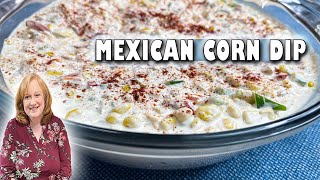 EASY Mexican CORN DIP Recipe | No Cook SIDE DISH Request