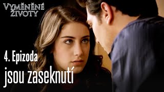 jsou zaseknutí  - Vyměněné životy Feriha 4. díl