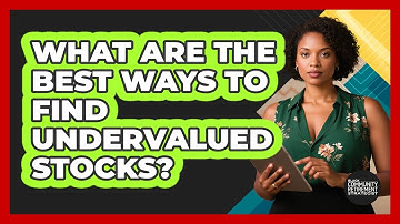 What Are The Best Ways To Find Undervalued Stocks? - Black Community Retirement Strategist