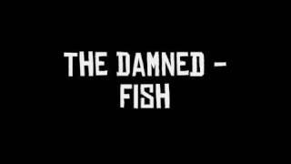 The Damned - Fish