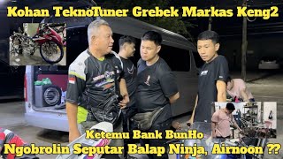 Kohan TeknoTuner Grebek Markas keng2 | Bahas Perkembangan Ninja Dengan Bank Bunho , Kapan Rematch ??