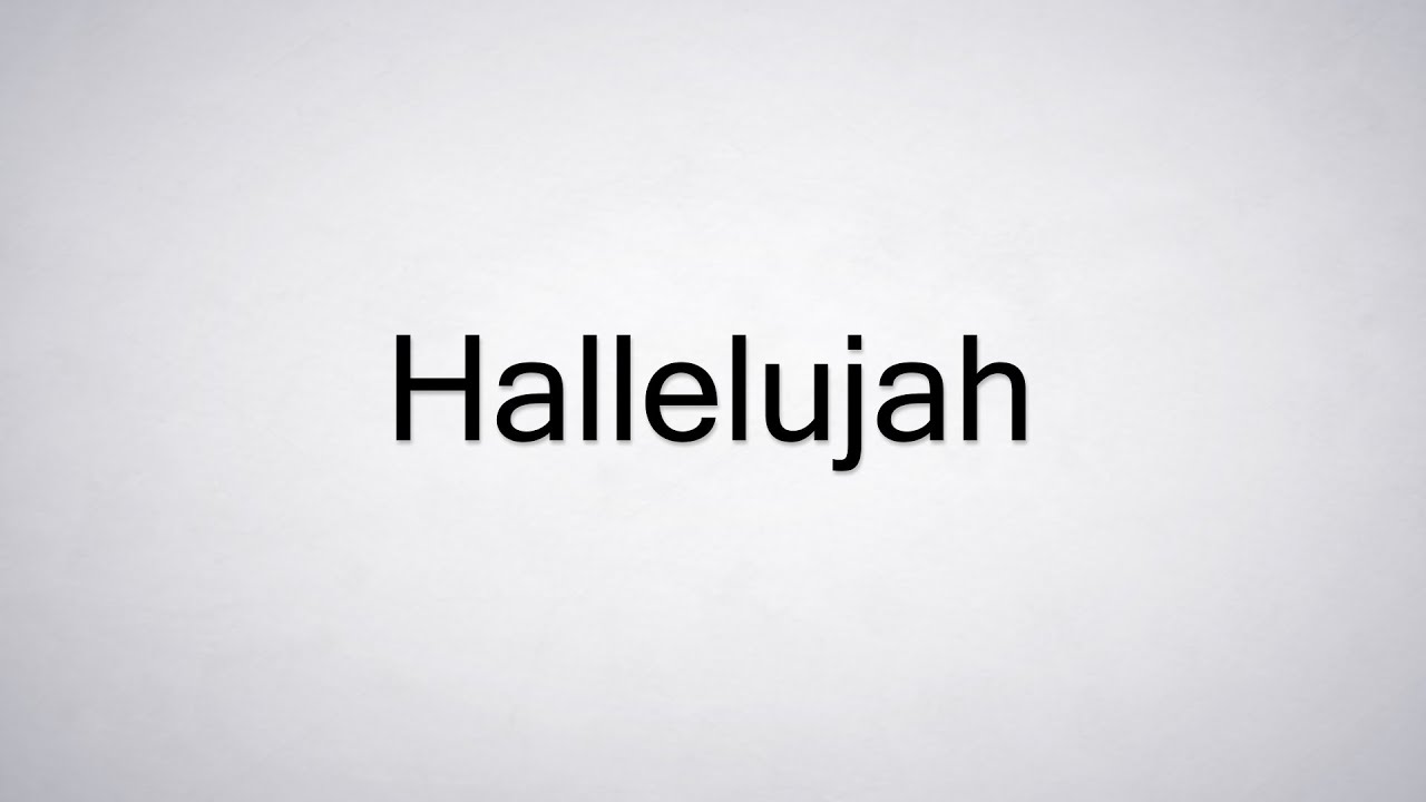 How To Pronounce Hallelujah