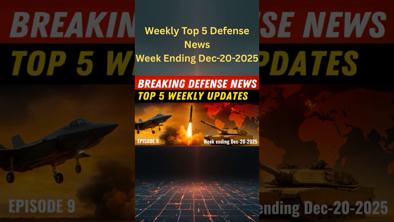 🔥 Breaking Defense News: Top 5 Weekly Updates You Can’t Miss! 