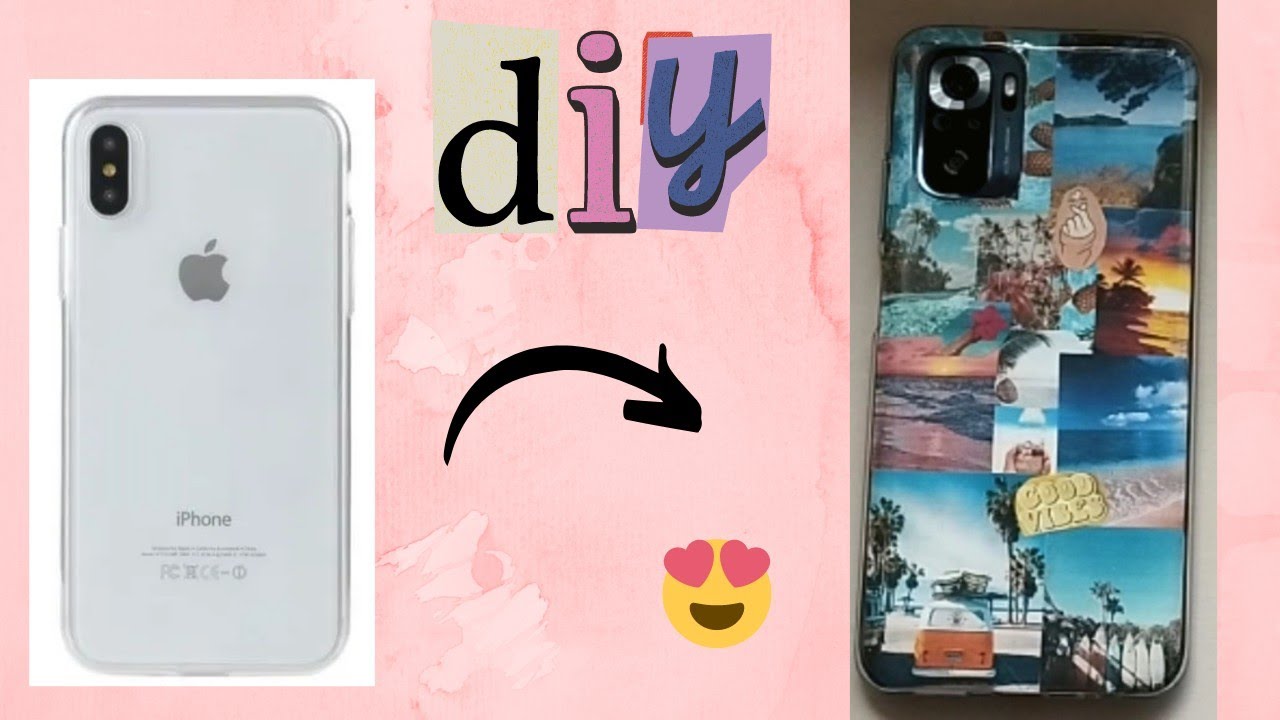 Comment Faire Sa Propre Coque Maison Avec Photo