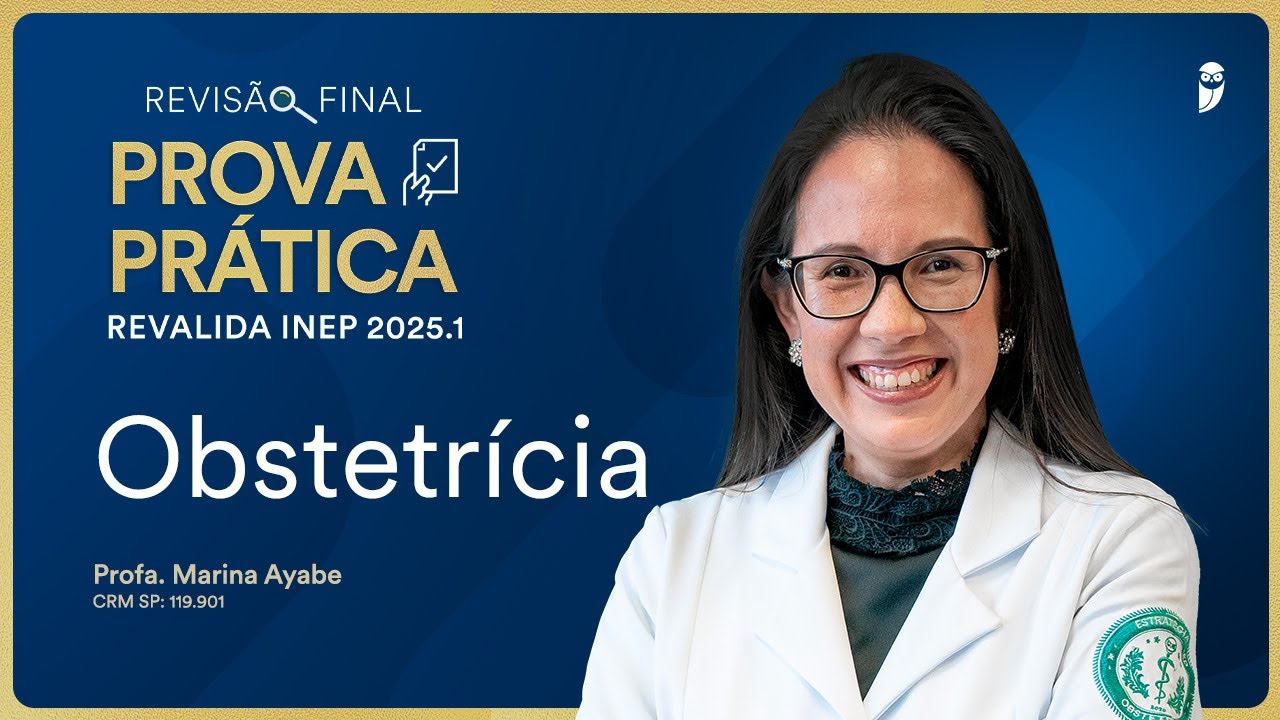 Revisão Final Prova Prática Revalida INEP - Obstetrícia