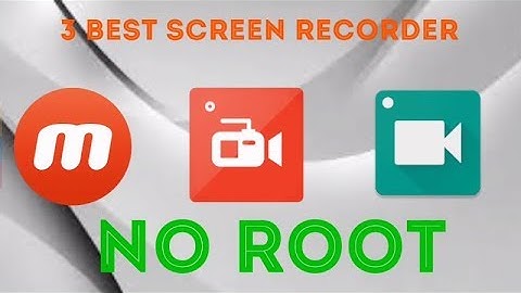 Top 3 best screen recording apps no root