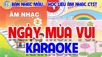 CHỦ ĐỀ 1: NGÀY MÙA VUI - ÂM NHẠC LỚP 2  (KARAOKE)- CHÂN TRỜI SÁNG TẠO