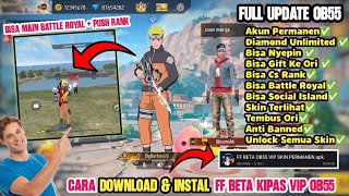 BISA MAIN RANK‼️CARA DOWNLOAD FF KIPAS VIP UPDATE TERBARU OB55 - DOWNLOAD FF KIPAS TERBARU 2026