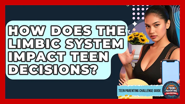 How Does The Limbic System Impact Teen Decisions? - Teen Parenting Challenge Guide