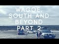 Wagoe, South and Beyond Part 2/3 - Overland Adventure 4X4 Camping Fishing Mud Bogs