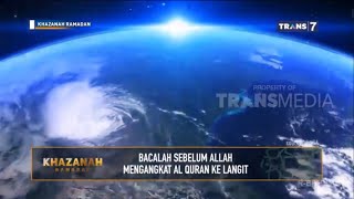 Bacalah Sebelum ALLAH Mengangkat Al Quran Ke Langit | Khazanah 21 Mei 2020