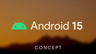 Android 15 Introduction (Concept)