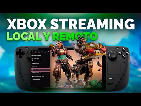 Streaming Xbox Series X|S en Steam Deck: Local y Remoto en SteamOS 🚀