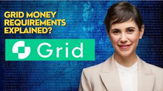 Grid Money Requirements Explained