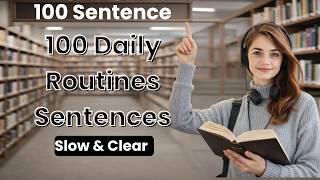 Information 100 Daily Routine English Sentences | Slow Listening & Speaking Practice (A1–A2) | English Podcast News