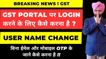 HOW TO CHANGE GST USER NAME ON GST PORTAL I CA SATBIR SINGH