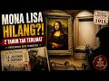 Kisah Pencurian Mona Lisa: Lukisan Paling Terkenal yang Pernah Menghilang?!