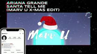 Ariana Grande - Santa Tell Me (Marv U X-Mas Remix)