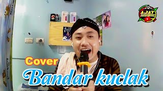Bandar kuclak cover Ajat S