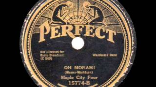 Maple City Four - Oh Monah - 1933