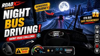 Night bus driving! Snow road challenge.kay bus safe pahunch payegi 😱😱|3d bus simulator