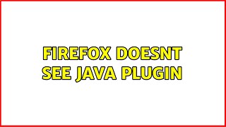 Firefox doesnt see java plugin
