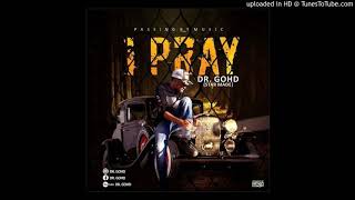 Dr Gohd I PRAY