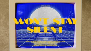 Feast Worship - Won't Stay Silent (Official Lyric Video)