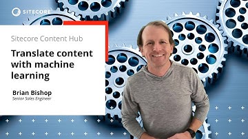 Using Azure Cognitive Services & ML to Translate Content in Sitecore Content Hub