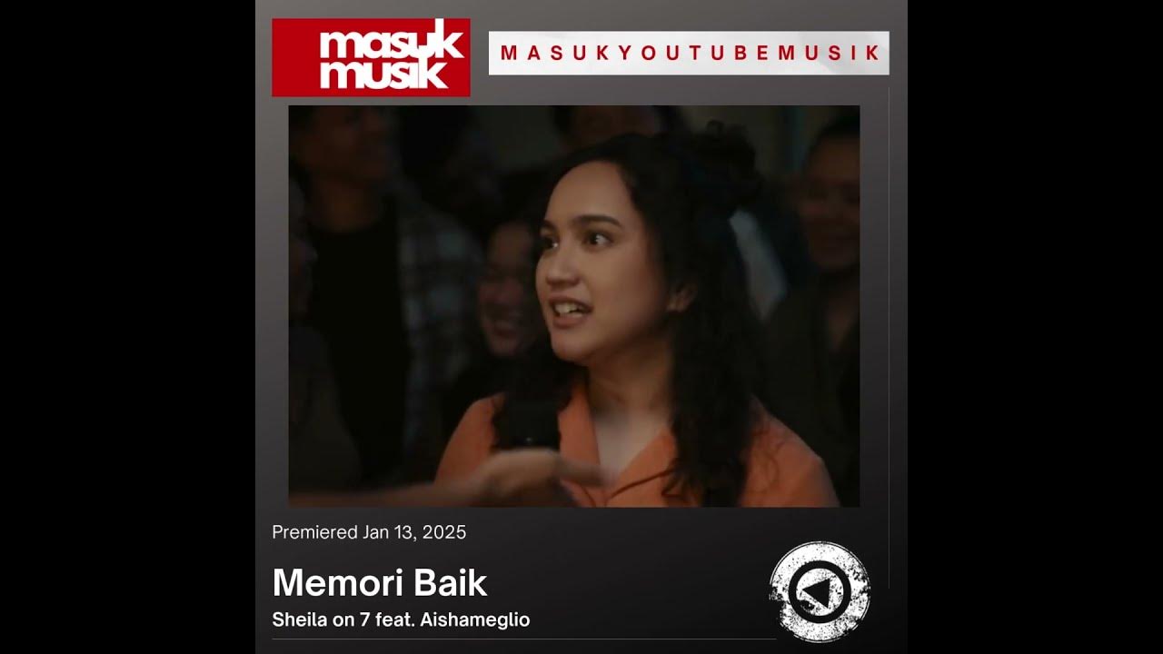#Masukyoutubemusik Sheila on 7 - Memori Baik feat. Aishameglio